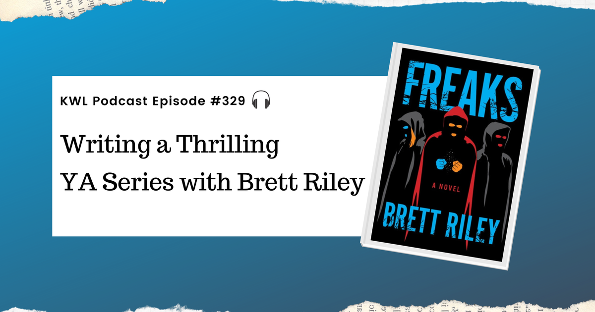 KWL – 329 – Writing a Thrilling YA Series with Brett Riley | Kobo ...